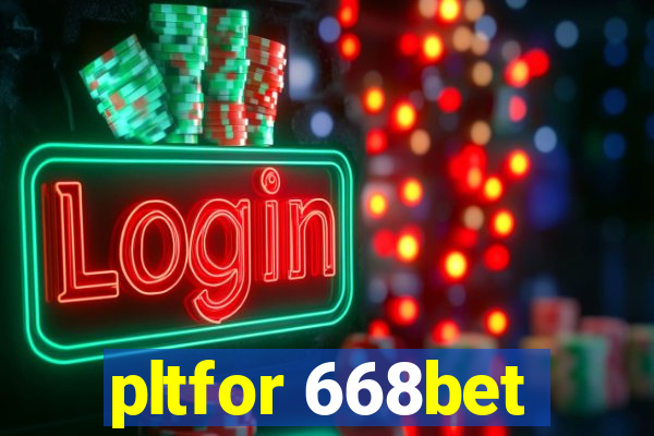 pltfor 668bet